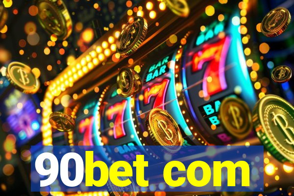 90bet com
